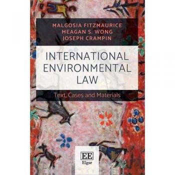 International Environmental Law: Text, Cases & Materials