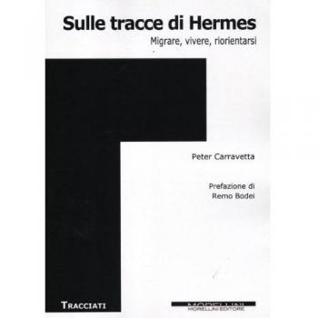 Sulle tracce di Hermes. Migrare, vivere, riorientarsi