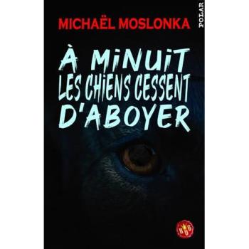 A minuit les chiens cessent d'aboyer
