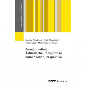 beltz verlag Foregrounding. Ästhetische Rezeption in didaktischer Perspektive