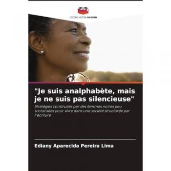 Pereira Lima, Ediany Aparecida: Je suis analphabète, mais je ne suis pas silencieuse
