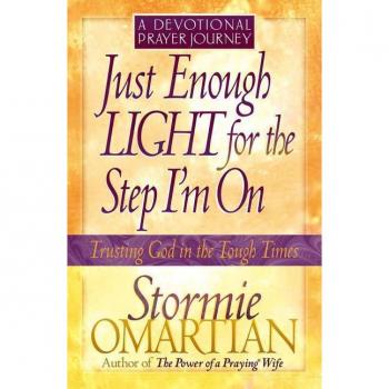 Just Enough Light for the Step I'm On--A Devotional Prayer Journey