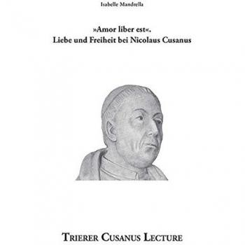 Amor liber est: Liebe und Freiheit bei Nicolaus Cusanus