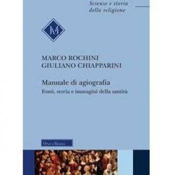 Manuale di agiografia. Fonti, storia e immagini della santità