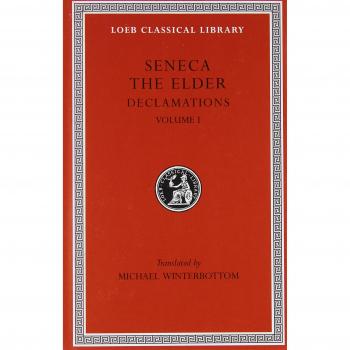 Declamations, Volume I: Controversiae, Books 1-6