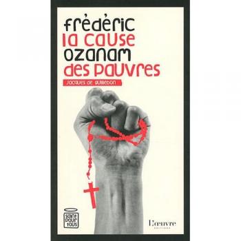 Frédéric Ozanam : La cause des pauvres