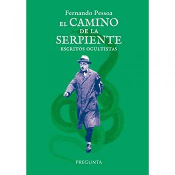 EL CAMINO DE LA SERPIENTE: ESCRITOS OCULTISTAS