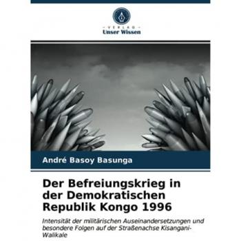Basoy Basunga, André: Der Befreiungskrieg in der Demokratischen Republik Kongo 1996