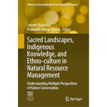Sacred Landscapes Indigenous Knowledge and Ethno-culture in Natural Resource Management