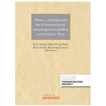 Abuso y planificación fiscal internacional: una perspectiva jurídica, económica y ética (papel + e-book)