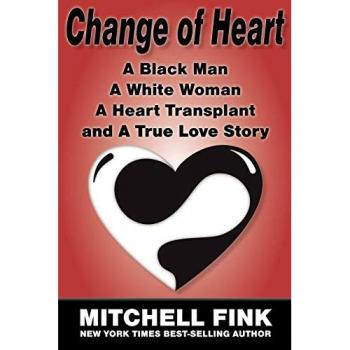 Change of Heart: A Black Man, a White Woman, a Heart Transplant and a True Love Story