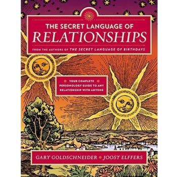 Gary Goldschneider The Secret Language Of Relationships: Your Complete Personology Guide To Any Relationship With Anyone