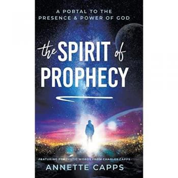 The Spirit of Prophecy: A Portal to the Presence and Power of God