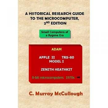 A Historical Research Guide to the Microcomputer, 2nd Edition