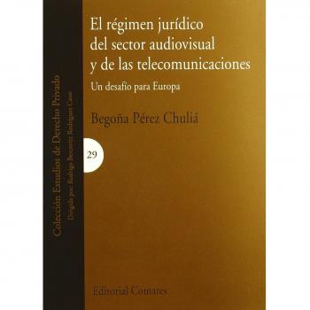 El regimen juridico del sector audiovisual y de las telecomunicaciones