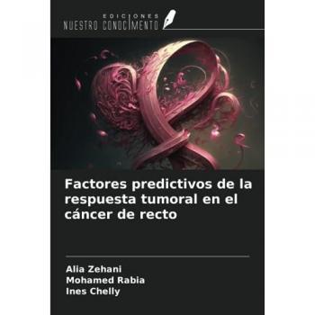 Zehani, Alia: Factores predictivos de la respuesta tumoral en el cáncer de recto