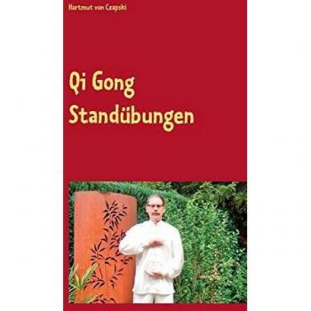 Qi Gong Standübungen: einschließlich die 5 Tiere Positionen