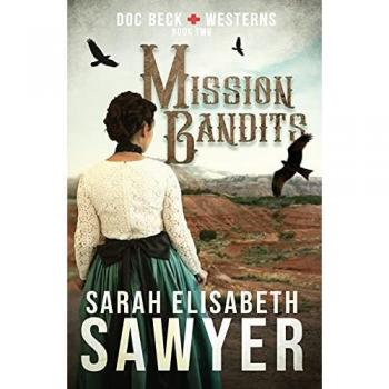 Mission Bandits (Doc Beck Westerns Book 2)