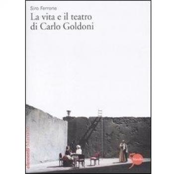 La vita e il teatro di Carlo Goldoni