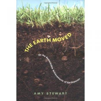 The Earth Moved: On the Remarkable Achievements of Earthworms