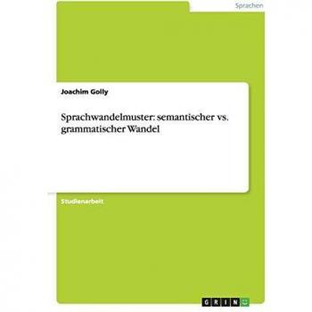 Sprachwandelmuster: semantischer vs. grammatischer Wandel