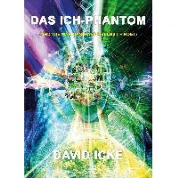 Icke, David: Das Ich-Phantom