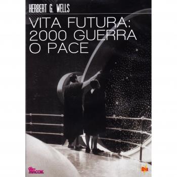 Vita futura: nel 2000 guerra o pace