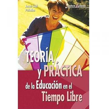 Teoria y práctica de la educación en el tiempo libre. NUEVO. Envío URGENTE