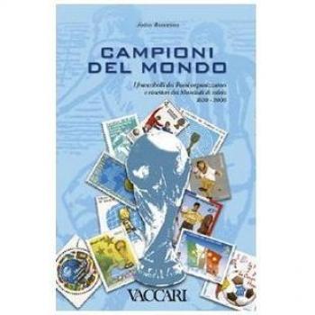 Campioni del mondo. I francobolli dei Paesi organizzatori e vincitori dei Mondiali di calcio 1930-2006