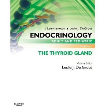 Endocrinology Adult and Pediatric: The Thyroid Gland