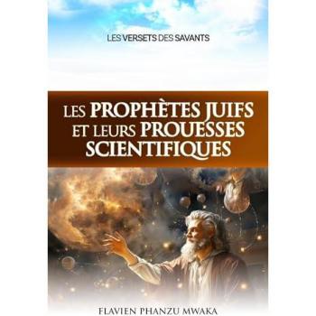 Les prophètes juifs et leurs prouesses scientifiques : Les versets des savants