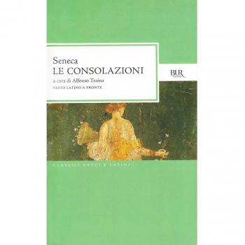 Séneca, Lucio Anneo Le Consolazioni (Bur Classici Greci E Latini, Band 607)