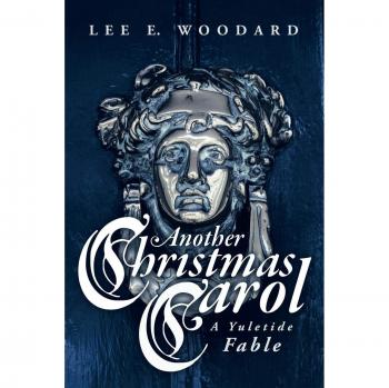 Another Christmas Carol: A Yuletide Fable