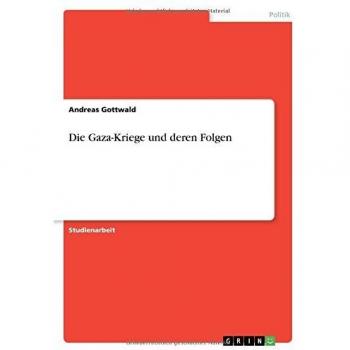 Die Gaza-Kriege und deren Folgen