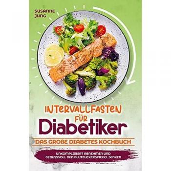 Susanne Jung: Intervallfasten für Diabetiker