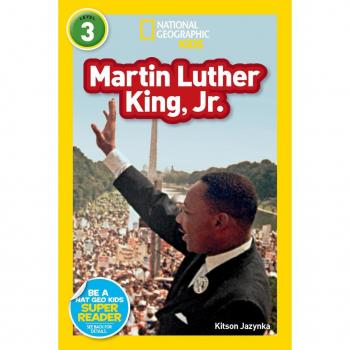 National Geographic Readers: Martin Luther King, Jr.
