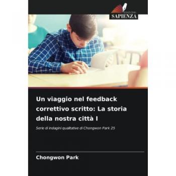 Park, Chongwon: Un viaggio nel feedback correttivo scritto: La storia della nostra città I