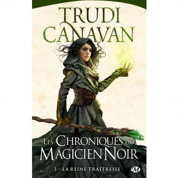 Les Chroniques du magicien noir, T3 : La Reine traîtresse