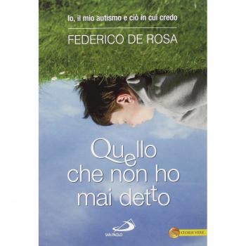 Quello che non ho mai detto. Io, il mio autismo e ciò in cui credo