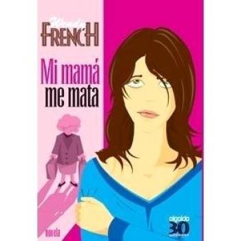 Mi mamá me mata (ALGAIDA LITERARIA