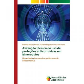 Avaliação técnica do uso de proteções anticorrosivas em Minerodutos: Um estudo de caso do monitoramento anticorrosivo