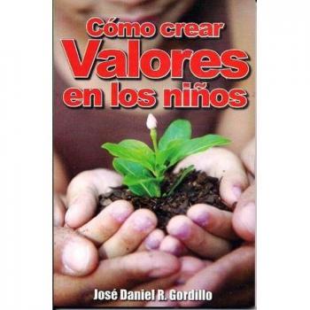 COMO CREAR VALORES EN LOS NIÑOS