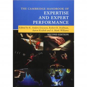 The Cambridge Handbook of Expertise and Expert Performance (Cambridge Handbooks in Psychology)
