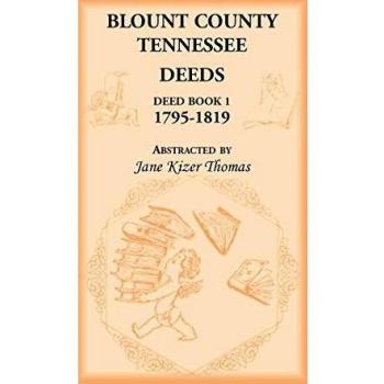 Blount County, Tennessee Deeds, Deed Book 1, 1795-1819