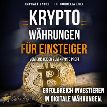 Kryptowährungen ' Vom Einsteiger zum Krypto Profi: Erfolgreich investieren in digitale Währungen. Handeln mit Bitcoin Ethereum Blockchain Token & Co. für maximale Gewinnerzielung