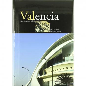 Valencia para visitantes y vecinos