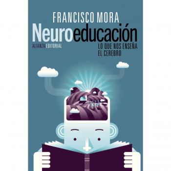 Neuroeducación: Solo Se Puede Aprender Aquello Que Se Ama