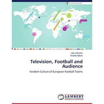 Television, Football and Audience: Fandom Culture of European Football Teams