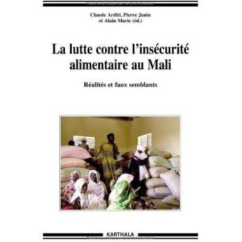 La lutte contre l'insécurité alimentaire au Mali. Réalités et faux semblants