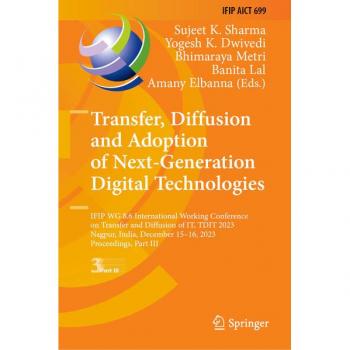 Transfer, Diffusion and Adoption of Next-Generation Digital Technologies: IFIP WG 8.6 International Working Conference on Transfer and Diffusion of ... and Communication Technology, 699, Band 699)